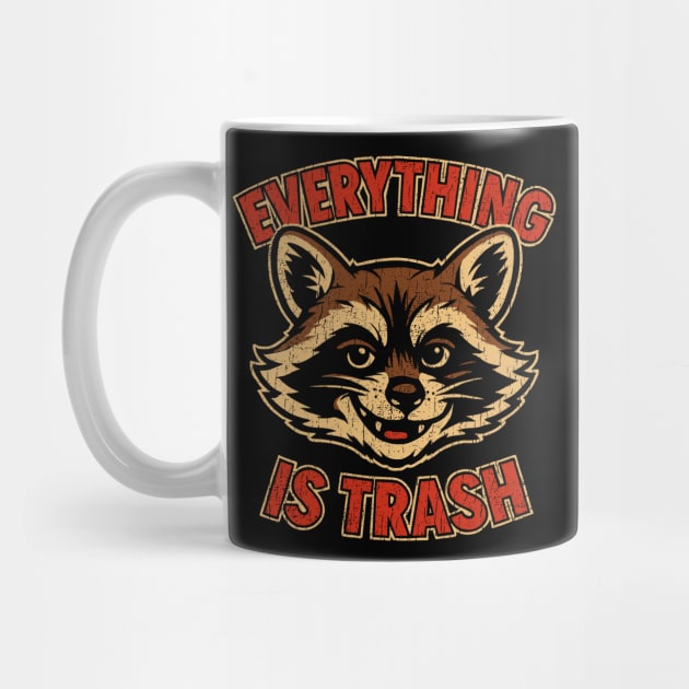 Mischievous Raccoon Everything Is Trash Sarcasm by Anticorporati